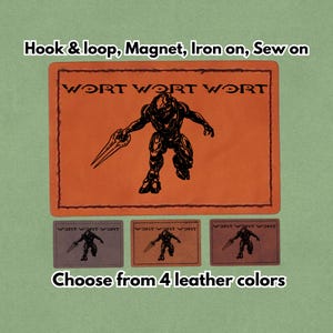 May include: Orange and brown leather patches with a black graphic of a futuristic warrior holding a blade. The text "WORT WORT WORT" is above the warrior. The text "Choose from 4 leather colors" is below the patches. Options include hook & loop, magnet, iron on, and sew on.