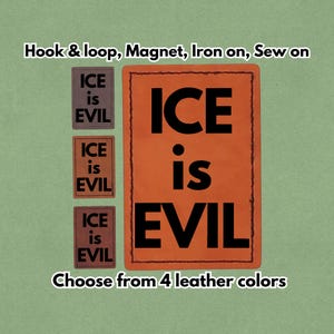 Op de afbeelding: Een oranje leren patch met de tekst "ICE is EVIL" in vette zwarte letters. Er worden drie kleinere patches met dezelfde tekst weergegeven. De tekst "Hook & loop, Magnet, Iron on, Sew on" en "Choose from 4 leather colors" zijn ook zichtbaar.