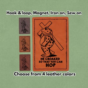May include: An orange patch featuring a cartoon frog carrying a cross, with the words "HE CROAKED SO THAT YOU CAN HOP." The image also shows three smaller patches and text that says "Choose from 4 leather colours."
