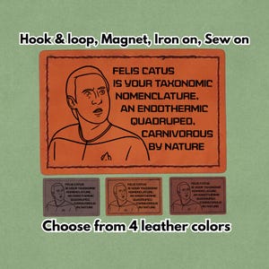 Puede incluir: Parche de cuero naranja con un dibujo lineal de un hombre y el texto "FELIS CATUS IS YOUR TAXONOMIC NOMENCLATURE, AN ENDOTHERMIC QUADRUPED, CARNIVOROUS BY NATURE." Incluye tres parches más pequeños en diferentes colores. El texto en la parte superior dice "Hook & loop, Magnet, Iron on, Sew on."