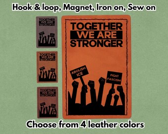 Together we are Stronger - PU vegan Leather Patch - Available in Magnet, Hook and Loop fastener, Iron on & Sew on