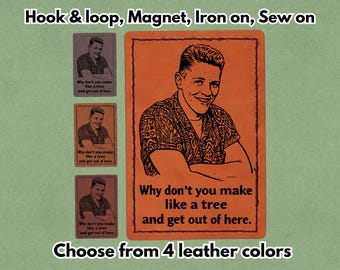 Make like a tree - PU vegan Leather Patch - Available in Magnet, Hook and Loop fastener, Iron on & Sew on