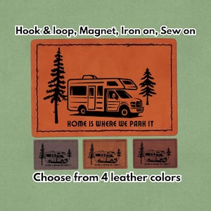 Home is where we park it - Leather RV Patch - Travel Trailer, 5th wheel, motorhome - Magnet, Hook and Loop, Iron on and Sew on