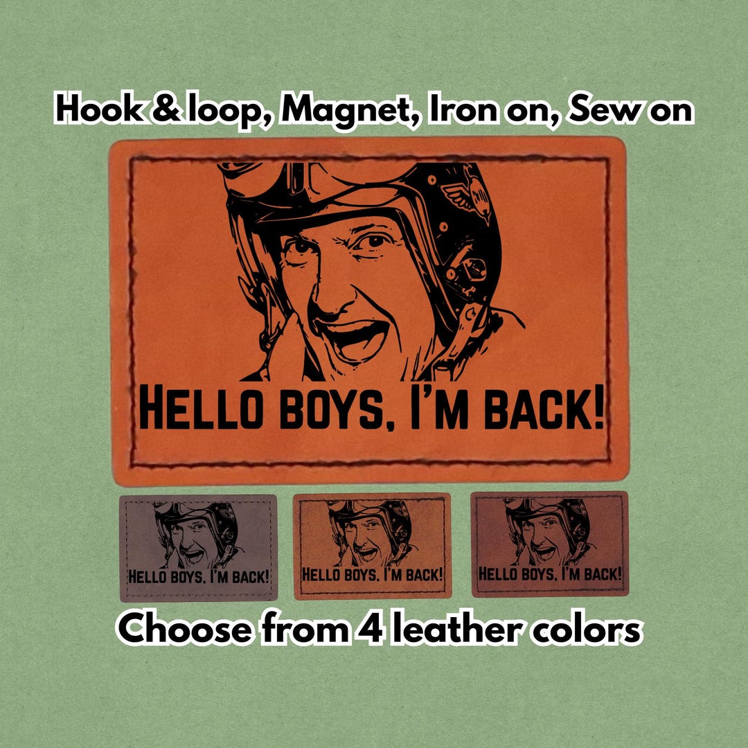 hello-boys-i-m-back-independence-day-quote-ice-out-leather-patch