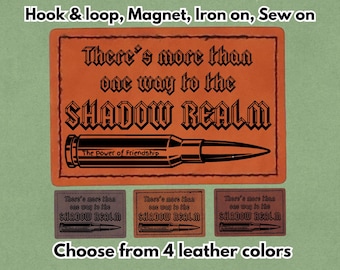 There's more than one way to the SHADOW REALM - PU vegan Leather Patch - Available in Magnet, Hook and Loop fastener, Iron on & Sew on