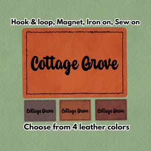 May include: An orange leather patch with the words "Cottage Grove" in black. The image also shows three smaller patches and text indicating attachment options: hook & loop, magnet, iron on, or sew on. Choose from 4 leather colours.