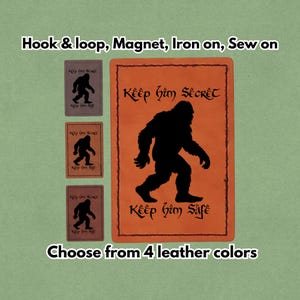 Keep Him Secret Keep Him Safe - Leather Bigfoot Meme Patch - Sasquatch x Lord of the Rings  Yeti - Magnet, Hook and Loop, Iron on and Sew on