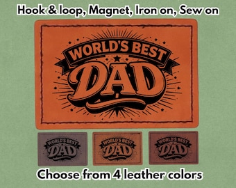 World's Best DAD - PU vegan Leather Patch - Available in Magnet, Hook and Loop fastener, Iron on & Sew on