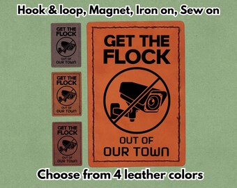 Get the FLOCK out of our town - PU vegan Leather Patch - Available in Magnet, Hook and Loop fastener, Iron on & Sew on