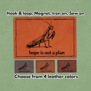 Hope is not a plan - Leather Patch - Magnet, Hook and Loop, Iron on and Sew on
