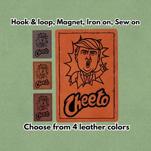 CHEETO - Trump Fascist - Leather Patch  - Magnet, Hook and Loop, Iron on and Sew on