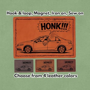 May include: Orange leather patch with a car graphic and the word "HONK!!!". The image includes the text "Hook & loop, Magnet, Iron on, Sew on" and "Choose from 4 leather colors".