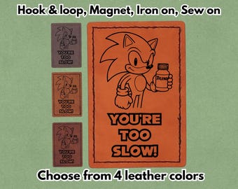 YOURE TOO Slow! - PU vegan Leather Patch - Available in Magnet, Hook and Loop fastener, Iron on & Sew on