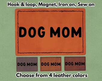 Dog Mom - PU vegan Leather Patch - Available in Magnet, Hook and Loop fastener, Iron on & Sew on