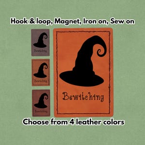 Könnte beinhalten: Eine Auswahl an Hexenhut-Patches in verschiedenen Lederfarben. Die Patches zeigen eine schwarze Hexenhut-Silhouette mit dem Wort "Bewitching" darunter. Optionen sind Klettverschluss, Magnet, zum Aufbügeln und zum Aufnähen.