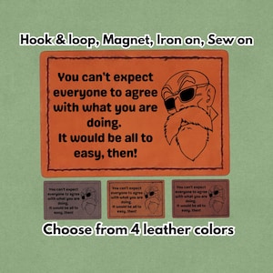 Roshi wisdom - Leather Meme Patch - Magnet, Hook and Loop, Iron on and Sew on