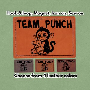 May include: Orange patch with the text "TEAM PUNCH" and a crying monkey hugging a teddy bear. Below are three smaller patches with the same design in different colors. The text "Choose from 4 leather colors" is also present.