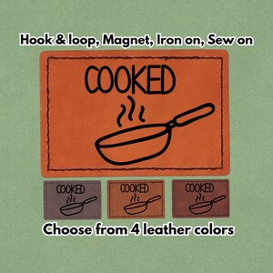 Puede incluir: Parche de cuero naranja con la palabra "COOKED" y un dibujo de sartén. Incluye opciones de velcro, imán, planchado o cosido. Elige entre 4 colores de cuero.