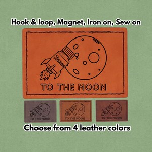 To The Moon - Leather Patch  - Magnet, Hook and Loop, Iron on and Sew on