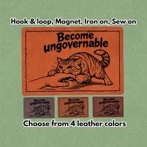 May include: Orange leather patch with the text "Become ungovernable" and a graphic of a cat biting a hand. The image also shows three smaller patches in different colors and the text "Choose from 4 leather colors".