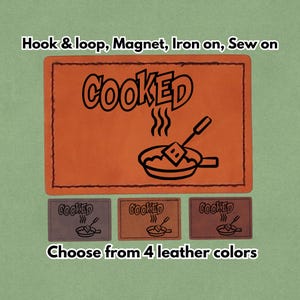 Puede incluir: Parche de cuero naranja con la palabra "COOKED" y un dibujo de sartén. Debajo hay parches más pequeños de diferentes colores. El texto en la parte superior dice "Hook & loop, Magnet, Iron on, Sew on". El texto "Choose from 4 leather colors" está en la parte inferior.