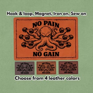 Könnte beinhalten: Orangenes Lederpatch mit einem Oktopus-Design, der Hanteln hält, und dem Text "NO PAIN NO GAIN". Enthält drei kleinere Patches in verschiedenen Farben. Der Text "Hook & loop, Magnet, Iron on, Sew on" steht oben und "Choose from 4 leather colors" unten.
