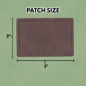 May include: A brown rectangular patch with stitched edges, measuring 2 inches high and 3 inches wide. The text "PATCH SIZE" is displayed above the patch in white letters. The patch is set against a green background.