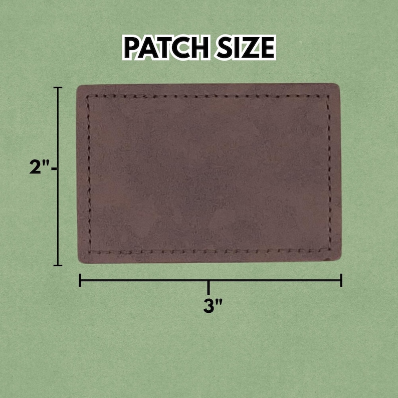May include: A brown rectangular patch with stitched edges, measuring 2 inches high and 3 inches wide. The text "PATCH SIZE" is displayed above the patch in white letters. The patch is set against a green background.