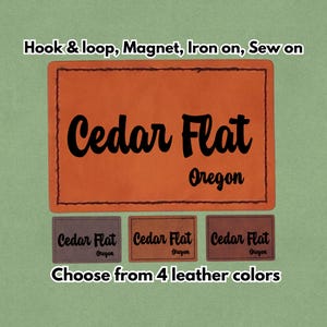 Cedar Flat Oregon - Leather Patch - PNW - Magnet, Hook and Loop, Iron on and Sew on