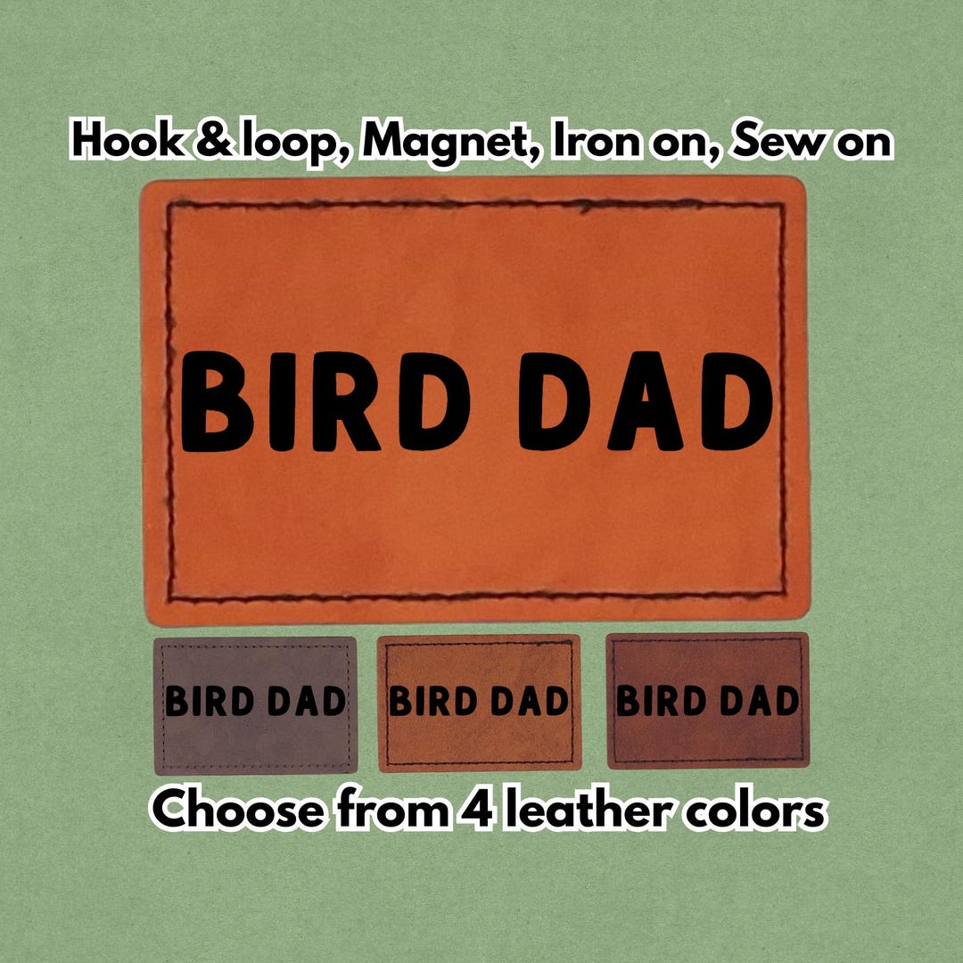 Bird Dad - Leather Meme Patch - Magnet, Hook and Loop, Iron on and Sew ...