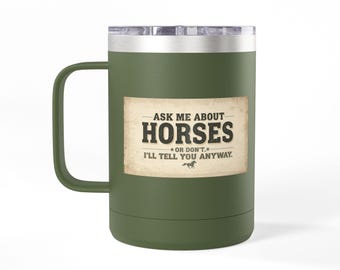 Taza "Pregúntame sobre caballos" / Vaso de 15 oz