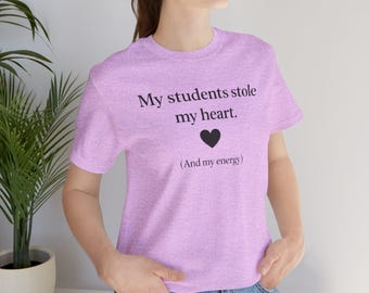 Camiseta divertida para profesor/Camiseta de algodón "Mis alumnos me robaron el corazón"
