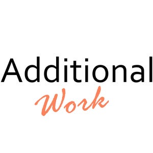 Puede incluir: Texto "Additional Work" en negro y coral sobre fondo blanco. La palabra "Additional" es en negrita y sin serifa, "Work" es en cursiva.