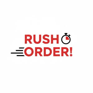 May include: The words "RUSH ORDER!" in red, with a black stopwatch icon and three black speed lines on a white background. The exclamation point is red.