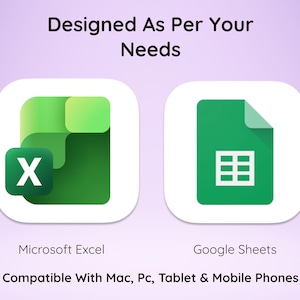 May include: Image features the Microsoft Excel and Google Sheets logos, each within a rounded square. The Excel logo is green with a white 'X'. The Google Sheets logo is a green document with a white grid. Text reads: 'Designed As Per Your Needs' and 'Compatible With Mac, Pc, Tablet & Mobile Phones'.