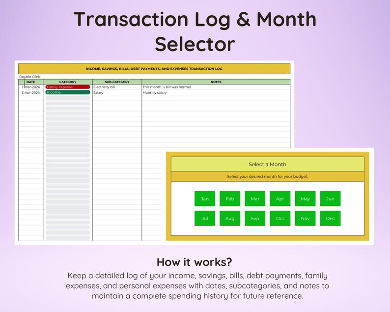 May include: A digital financial planning tool with the title "Transaction Log & Month Selector." It features a detailed transaction log and a month selection tool. The image includes text explaining how to track income, expenses, and savings.