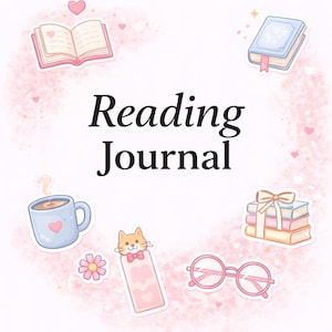 May include: A Reading Journal cover featuring a central title in black text surrounded by illustrations of an open book, a closed blue book, a stack of three books with a bow, a steaming mug with a heart, a cat bookmark, a pink flower, and pink glasses.