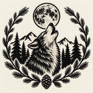 May include: A black and white embroidery design featuring a wolf howling at a full moon. The scene includes a mountain range, a dense pine forest, and a circular frame made of pine branches with a single pinecone at the bottom center.