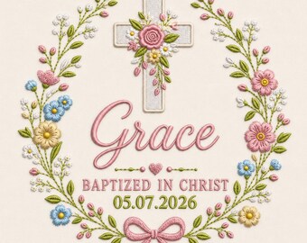 Baptism Embroidery Design: Floral Cross, "Grace" Name, Date (Digital Download)