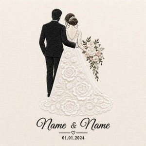May include: Embroidered wedding design featuring a couple from the back, the groom in a black suit and the bride in a white gown with floral details. The bride holds a bouquet. The text "Name & Name" and the date "01.01.2024" are below.