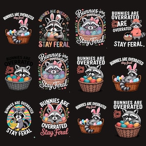 Puede incluir: Una colección de diseños gráficos con mapaches con huevos de Pascua en cestas. El texto "Bunnies are overrated" y "Stay Feral" se incluye en cada diseño. Los diseños son de varios estilos y colores.