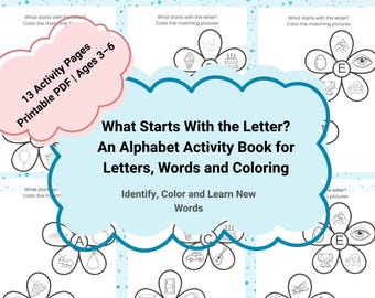 May include: A printable PDF activity book for ages 3-6, featuring alphabet activities. The cover displays the title "What Starts With the Letter?" and includes pages for coloring and learning new words. The book has 13 pages.