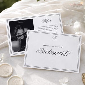 May include: Two white rectangular cards with black double-line borders. One card features a black-and-white photo of a person wearing sunglasses and text reading Taylor, Your friendship means more to me than words can truly express. The other card reads Taylor, Will You Be My Bridesmaid? with a monogram.