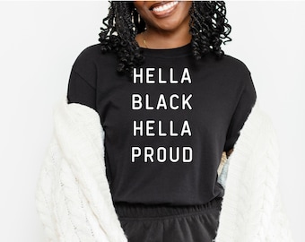 Hella Black Hella Proud Graphic Tee – Juneteenth Afrocentric Streetwear Shirt