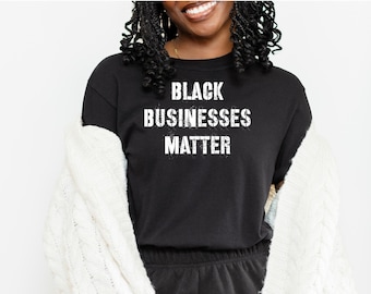 Black Businesses Matter Graphic Tee, Entrepreneurship Apparel, Vintage Vibe Top