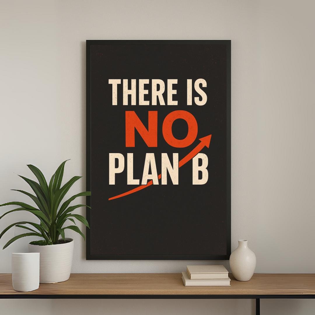 There is No Plan B Motivational Poster | Success Mindset Wall Art ...