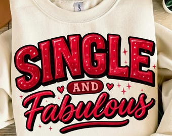 Single and Fabulous PNG | Funny Valentine Design | Anti Valentine PNG | Trendy Valentine’s Day Graphic | Digital Download