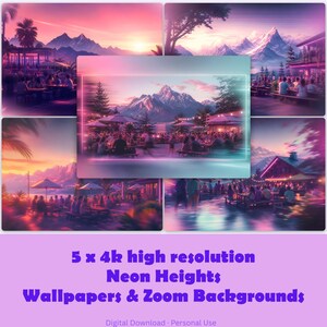 May include: A collection of five digital images featuring mountain landscapes at sunset with neon lighting effects, outdoor seating areas, and people. The text reads 5 x 4k high resolution Neon Heights Wallpapers & Zoom Backgrounds Digital Download Personal Use.
