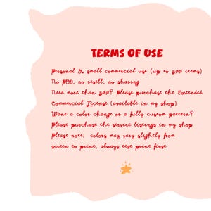 May include: A light pink background with red text outlining the "TERMS OF USE". It specifies usage rights for personal and small commercial use, with conditions for POD, reselling, and sharing. It also mentions extended licenses and custom pattern options.