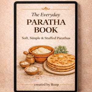 May include: A digital illustration of a cookbook titled "The Everyday Paratha Book" with the subtitle "Soft, Simple & Stuffed Parathas." The image includes bowls of ingredients and a stack of parathas on a plate.